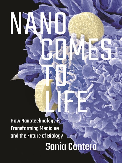 Title details for Nano Comes to Life by Sonia Contera - Available